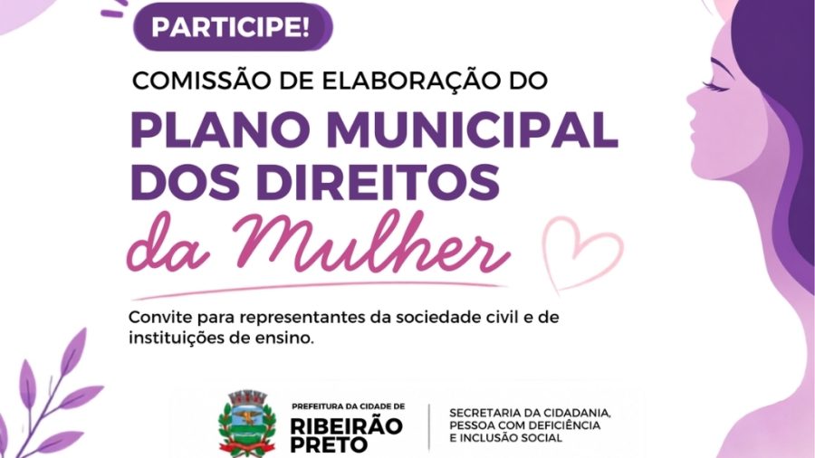 Ribeirão Preto: Inscrições para comissão do Plano de Direitos da Mulher